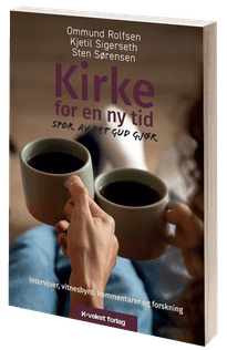 Kirke for en ny tid - Sten S&oslash;rensen, Kjetil Sigerseth & Ommund Rolfsen