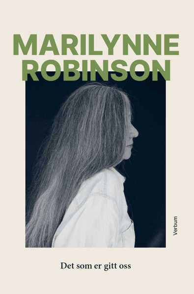 Det som er gitt oss - Marilynne Robinson
