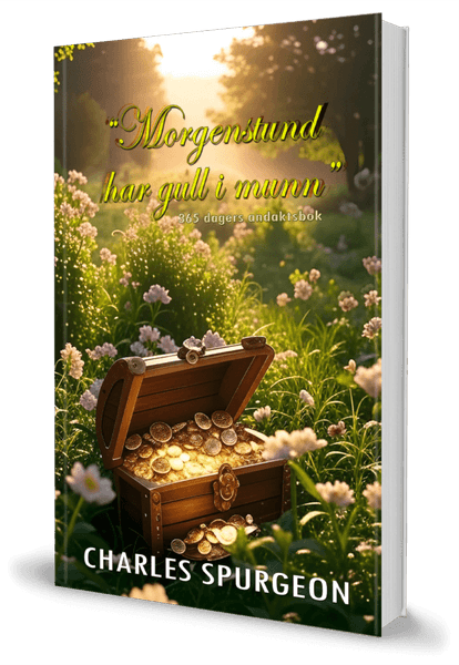 Morgenstund har gull i munn (Andaktsbok) - Charles Spurgeon